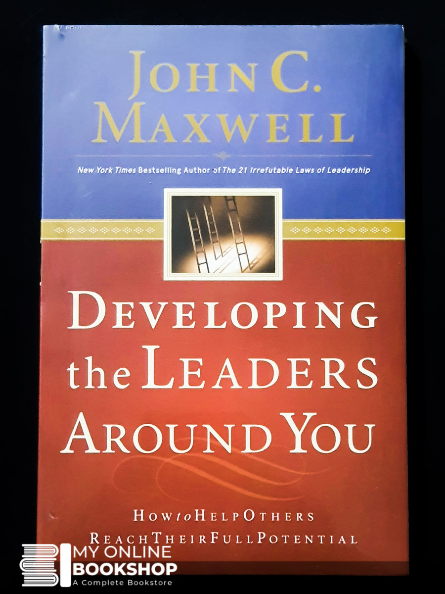 Developing the leaders around you by John C. Maxwell MOB10656