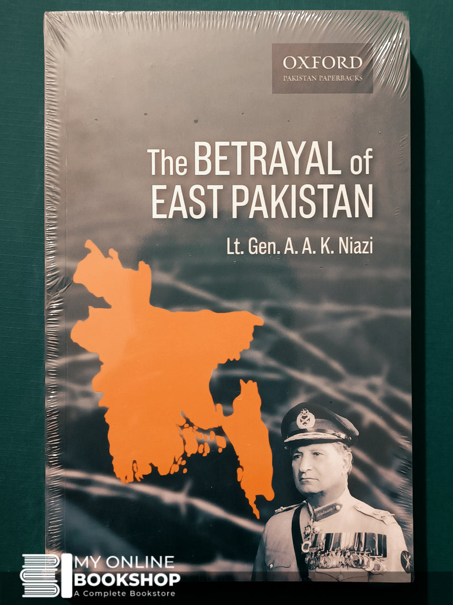 The betrayal of east pakistan by lt gen a a k niazi mob10656