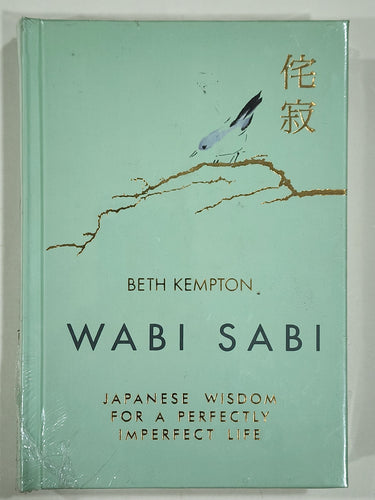 Wabi Sabi: Japanese Wisdom for a Perfectly Imperfect Life