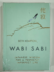 Wabi Sabi: Japanese Wisdom for a Perfectly Imperfect Life
