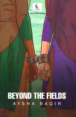 Beyond the Fields by Aysha Baqir