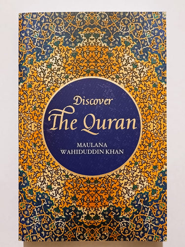 Discover The Quran By Maulana Wahiduddin Khan