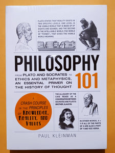 Philosophy 101 From Plato and Socrates to Ethics and Metaphysics, an Essential Primer on the History of Thought