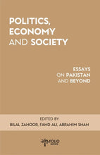 Load image into Gallery viewer, Politics, Economy and Society
Essays on Pakistan and Beyond