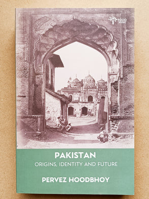 Pakistan Origins, Identity and Future