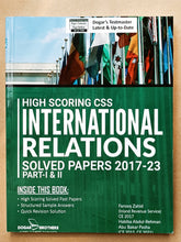 Load image into Gallery viewer, High Scoring CSS International Relations Solved Past Papers 2017-2023 Part-I &amp; II