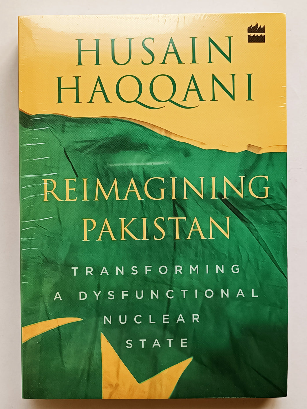 Reimagining Pakistan: Transforming a Dysfunctional Nuclear State