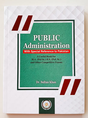 Public Administration with Special Reference to Pakistan