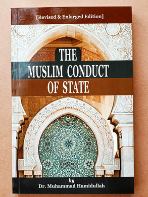 The Muslim Conduct of State Dr. Muhammad Hamidullah