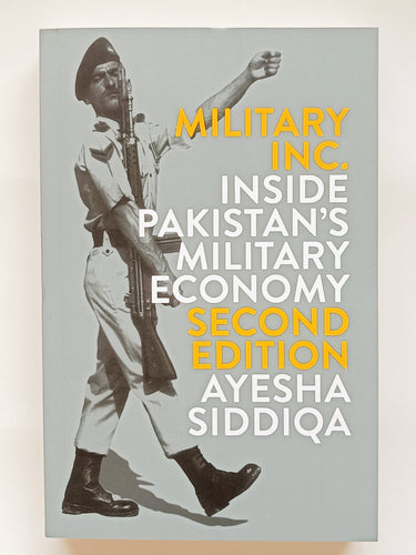 Military Inc. Inside Pakistan's Military Economy Second Edition Ayesha Siddiqa