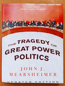 The Tragedy of Great Power Politics ( Updated Edition )