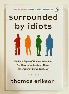 Surrounded by Idiots The Four Types of Human Behavior