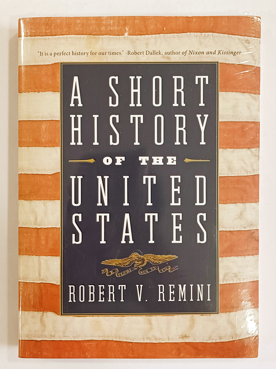 A Short History of the United States By Robert V Remini