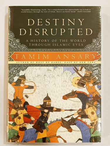 Destiny Disrupted: A History of the World Through Islamic Eyes