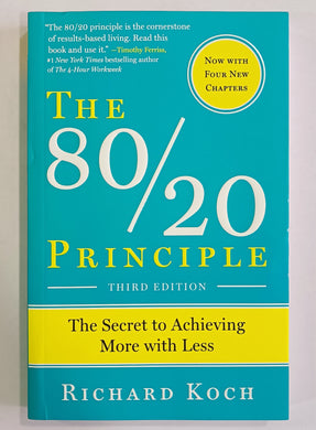 The 80/20 Principle: The Secret to Achieving More with Less