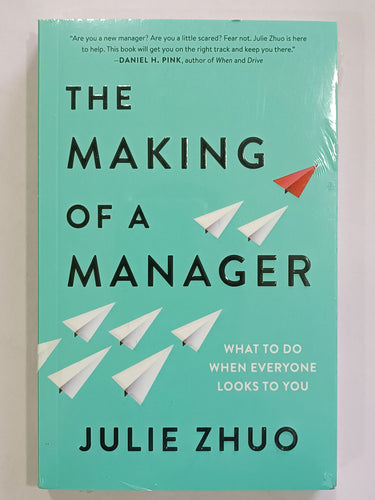 The Making of a Manager: What to Do When Everyone Looks to You