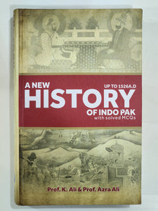 A New History Of Indo-Pak Upto 1526 A.D. / Since 1526 A.D.