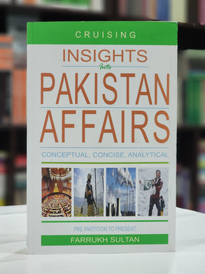 Cruising Insights Into Pakistan Affairs: Conceptual, Concise, Analytical
