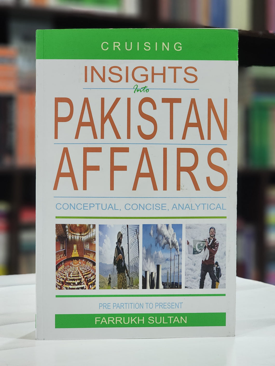 Cruising Insights Into Pakistan Affairs: Conceptual, Concise, Analytical