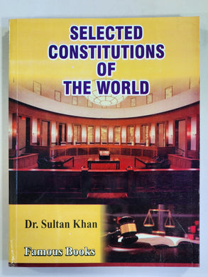 Selected Constitutions of the World by Dr Sultan Khan