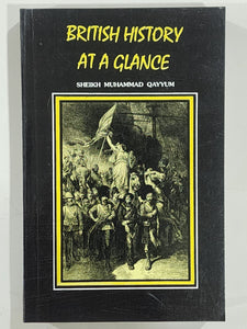 British History at a Glance by Sheikh Muhammad Qayyum