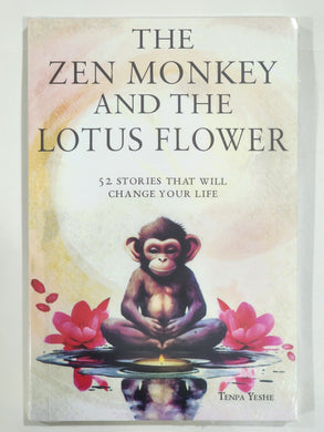 The Zen Monkey and the Lotus Flower: 52 Stories to Relieve Stress, Stop Negative Thoughts, Find Happiness, and Live Your Best Life