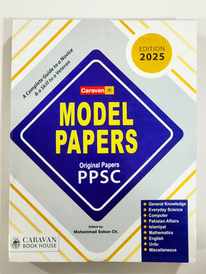 Model Papers Original PPSC Papers 2025 Edition by Muhammad Soban Chaudhry