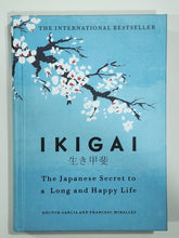 Load image into Gallery viewer, Ikigai The Japanese Secret to a Long and Happy Life