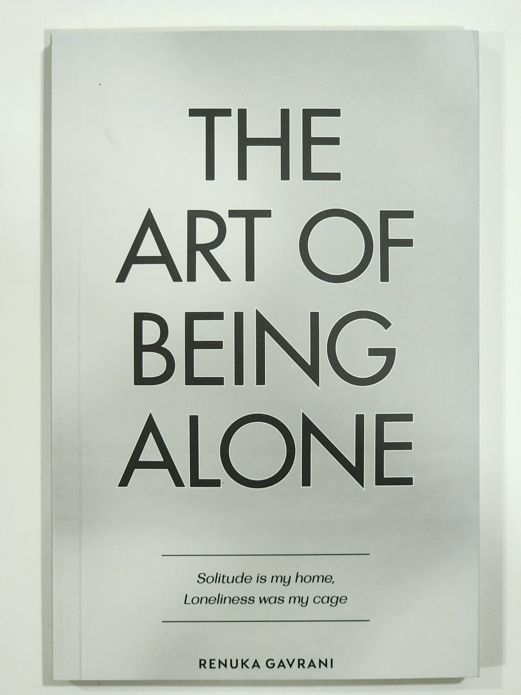 The Art of Being Alone: Solitude is My Home Loneliness was My Cage