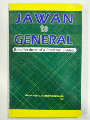 Jawan to General: Recollections of a Pakistan Soldier