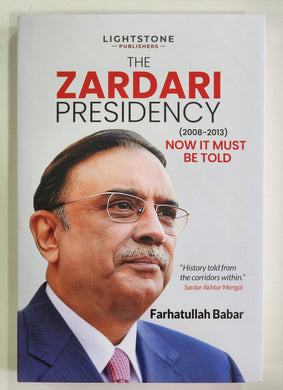 The Zardari Presidency By Farhatullah Babar