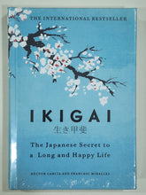 Load image into Gallery viewer, Ikigai The Japanese Secret to a Long and Happy Life