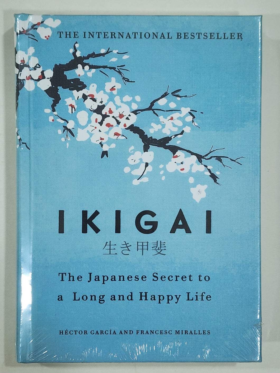 Ikigai The Japanese Secret to a Long and Happy Life