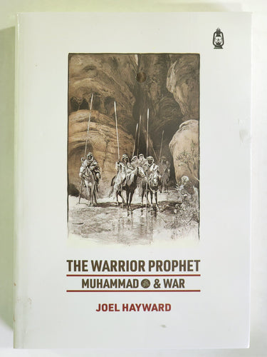 The Warrior Prophet: Muhammad (PBUH) and War
