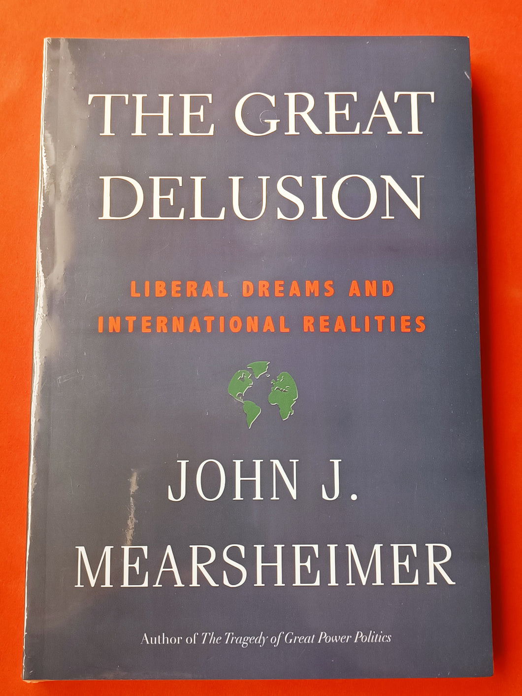 The Great Delusion: Liberal Dreams and International Realities