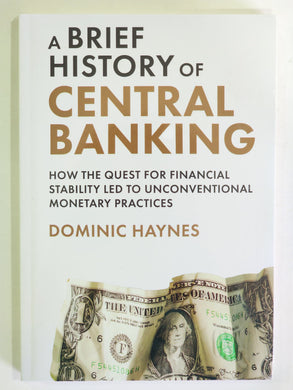 A Brief History of Central Banking: How the Quest for Financial Stability Led to Unconventional Monetary Practices