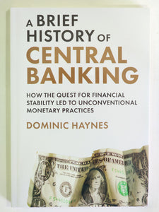 A Brief History of Central Banking: How the Quest for Financial Stability Led to Unconventional Monetary Practices