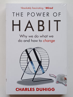 The Power of Habit : Why We Do What We Do and How to Change