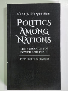 Politics Among Nations The Struggle for Power and Peace