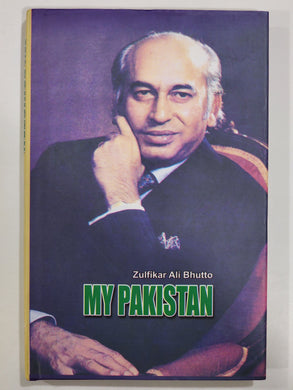 My Pakistan By Zulfikar Ali Bhutto