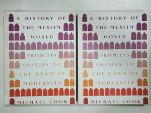 A History of The Muslim World From Its Origins To The Dawn of Modernity By Michael Cook Vol 1 2