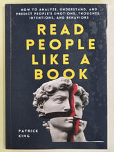 Load image into Gallery viewer, Read People Like a Book: How to Analyze, Understand, and Predict People’s Emotions, Thoughts, Intentions, and Behaviors