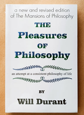 The Pleasures of Philosophy By Will Durant