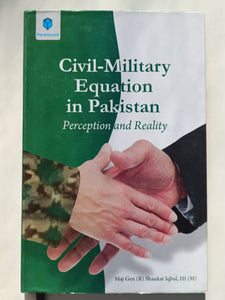 Civil Military Equation In Pakistan