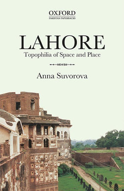 Lahore Topophilia of Space and Place