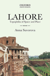 Lahore Topophilia of Space and Place