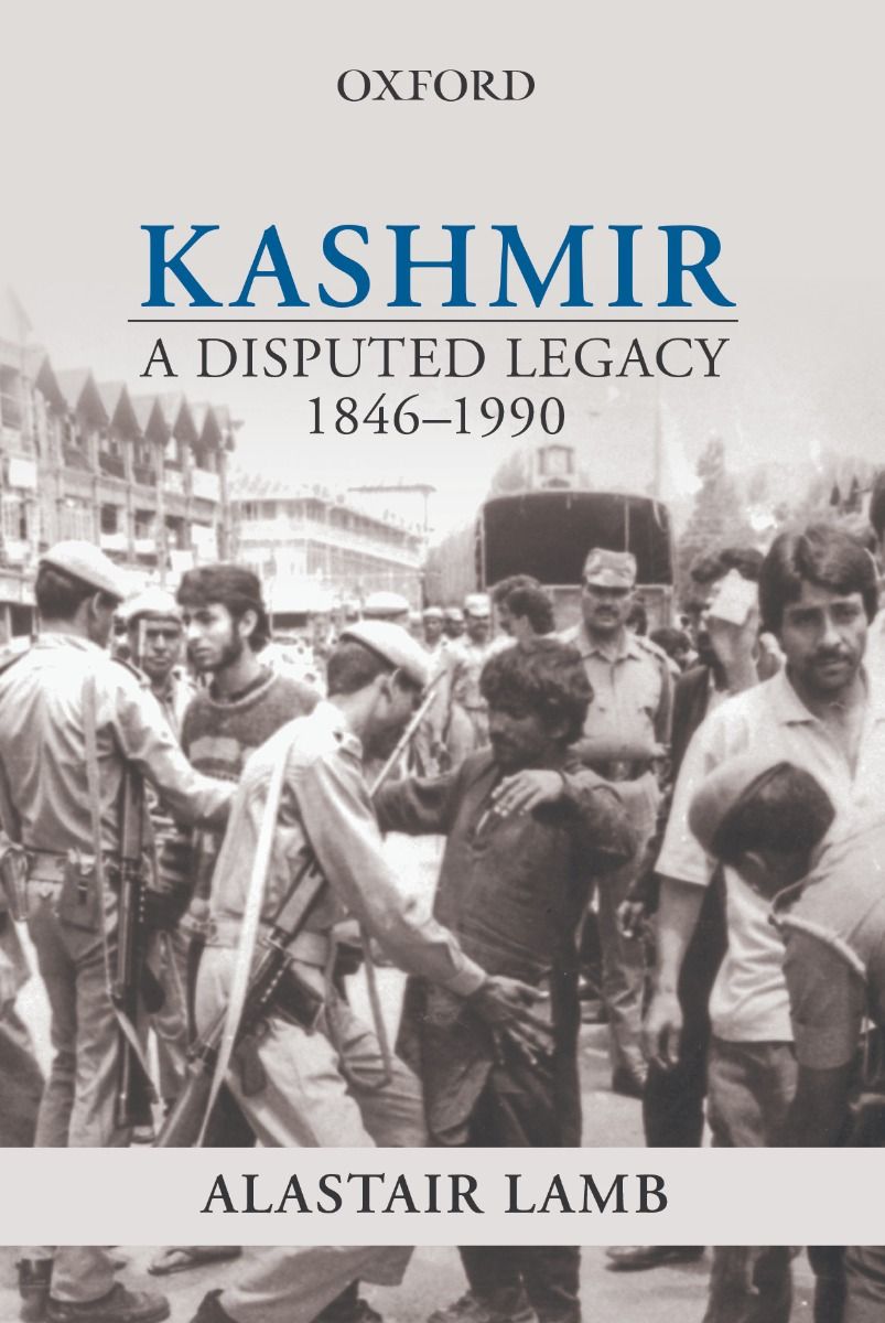 Kashmir A Disputed Legacy 1846–1990