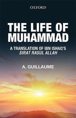 The Life of Muhammad A Translation of Ibn Ishaq’s Sirat Rasul Allah