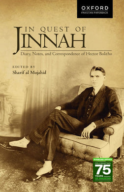 In Quest of Jinnah
Diary, Notes, and Correspondence of Hector Bolitho