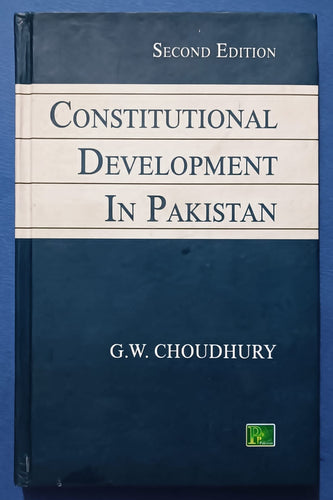 Constitutional Development In Pakistan By G. W. Choudhury